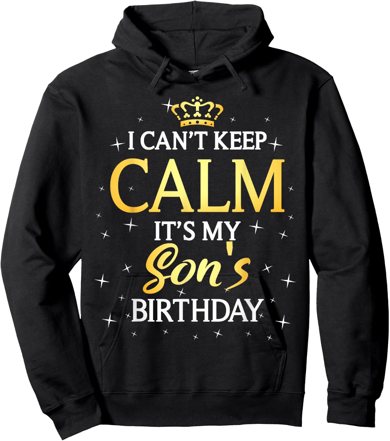 I Can't Keep Calm It's My Son Birthday Gift Bday Party Hoodie - Hoodie | Black