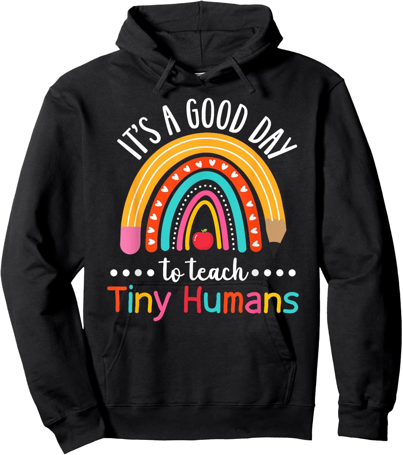 It's A Good Day To Teach Tiny Humans Funny Teacher Teaching Hoodie - Hoodie | Black