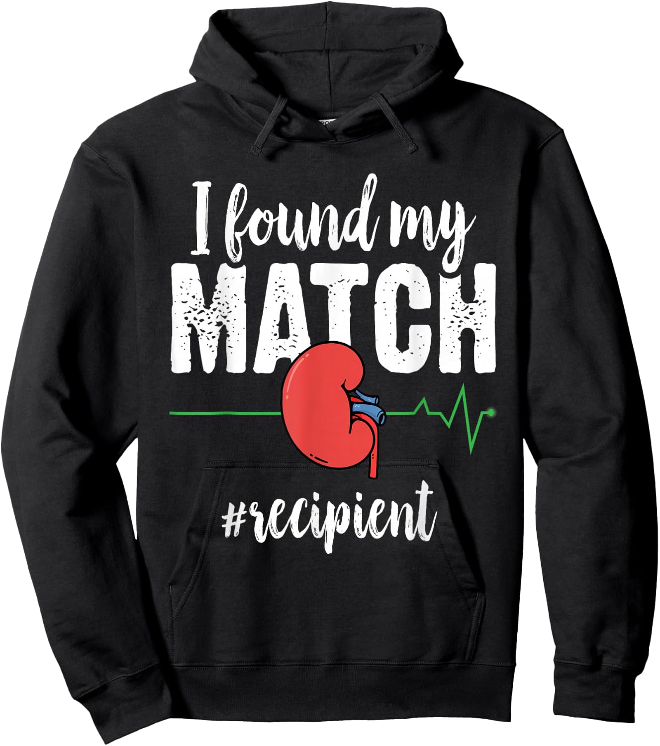 I Found My Match - Organ Transplant Kidney Surgery Recipient Hoodie - Hoodie | Black
