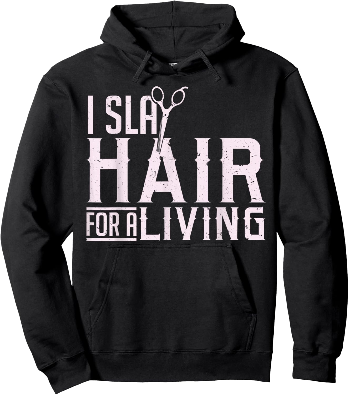 Hair Stylist Hairdresser I Slay Hair For A Living Hoodie - Hoodie | Black