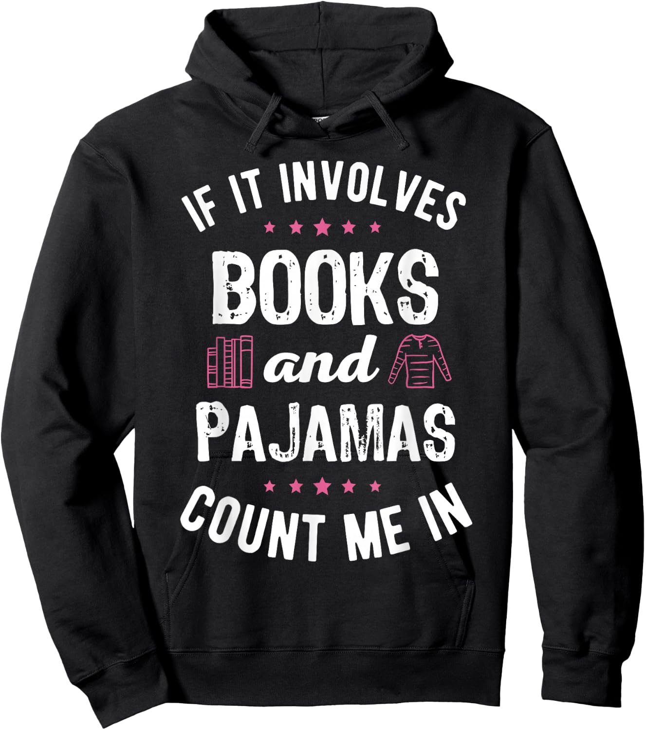 If It Involves Books and Pajamas Book Lover Bookworm Gift Hoodie - Hoodie | Black