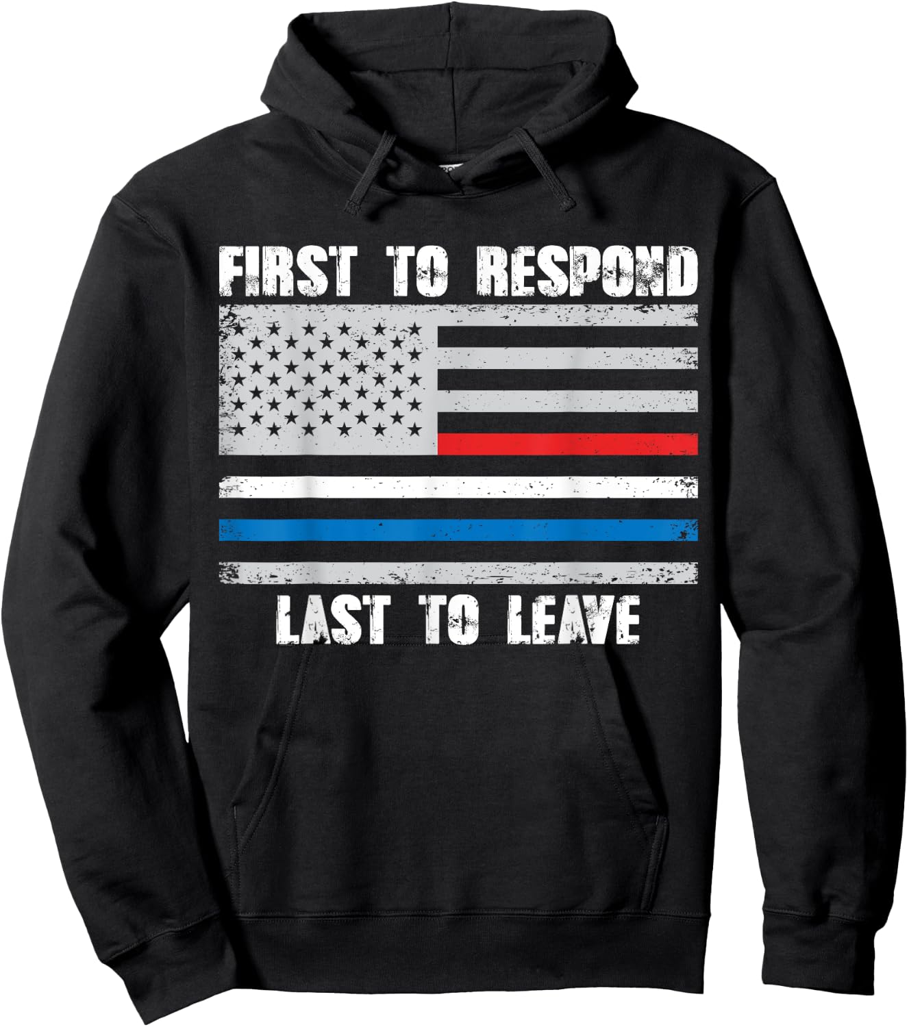 First To Respond Last To Leave American Flag First Responder Hoodie - Hoodie | Black