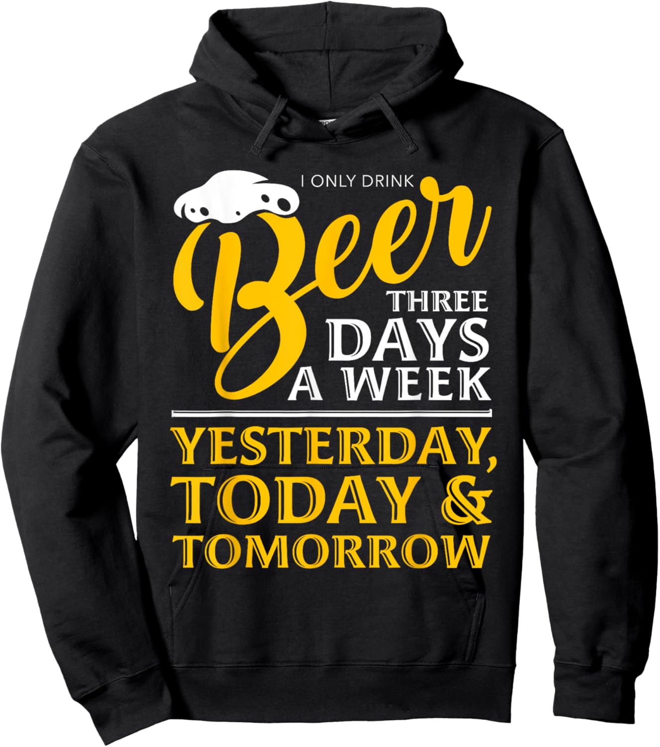 I Only Drink Beer 3 Days A Week Funny Drinker Gift Men Women Hoodie - Hoodie | Black