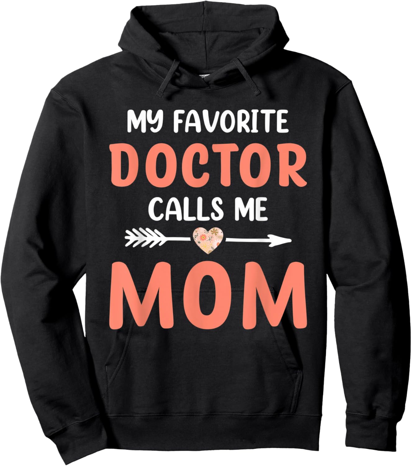 My Favorite Doctor Calls Me Mom Cute Mothers Day Women Hoodie - Hoodie | Black