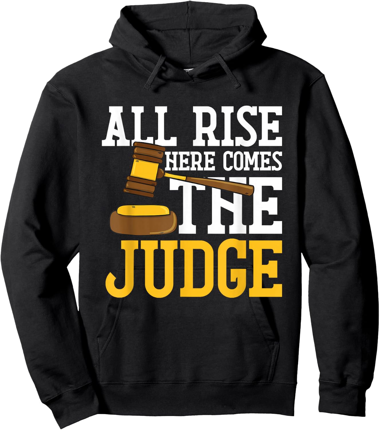 All Rise Here Comes The Judge Funny Lawyer Graduation Quote Hoodie - Hoodie | Black