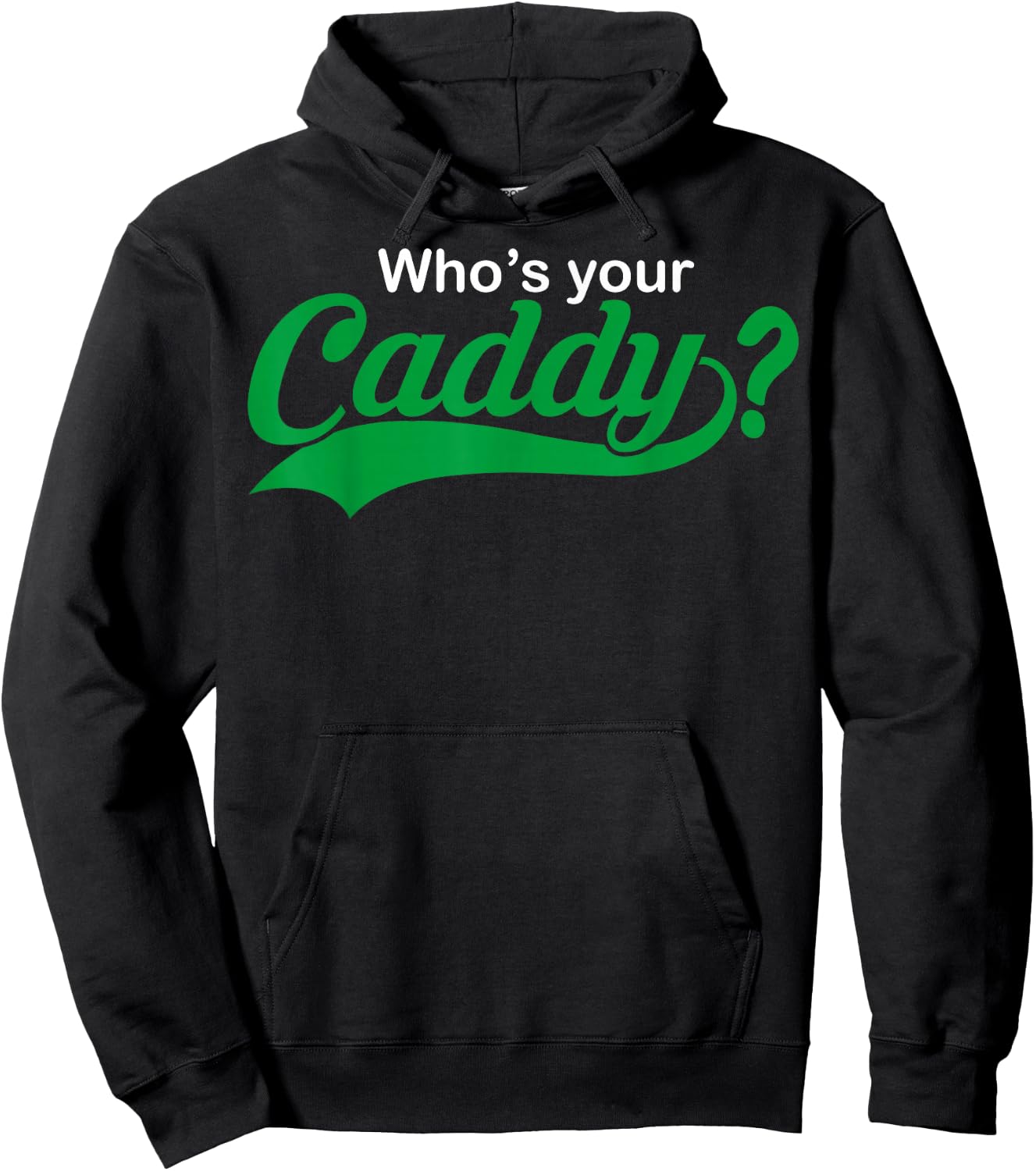Who's Your Caddy Funny Golfing Gift Dad Coach Hoodie - Hoodie | Black