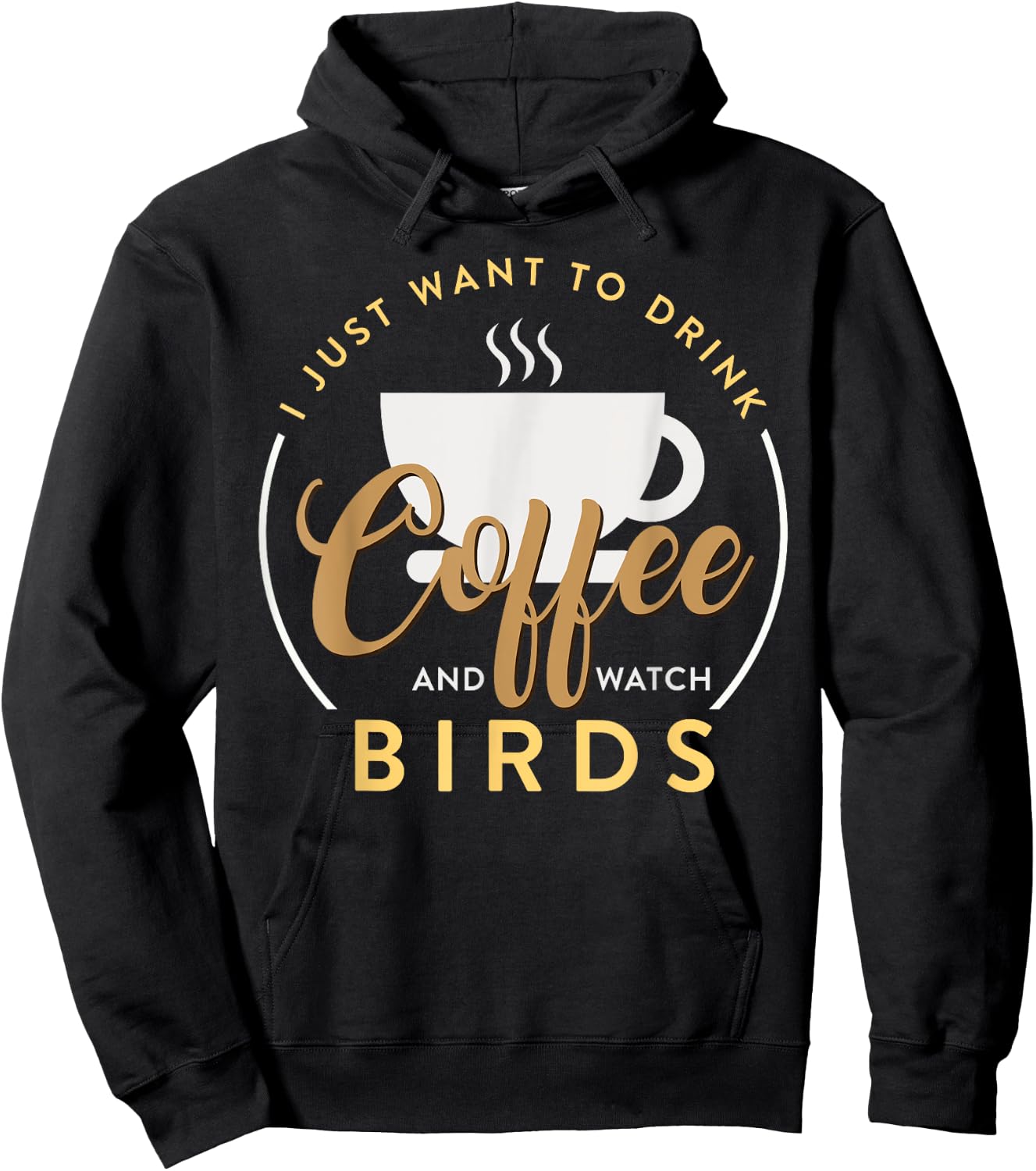 I Just Want To Drink Coffee And Watch Bird Birding Hoodie - Hoodie | Black