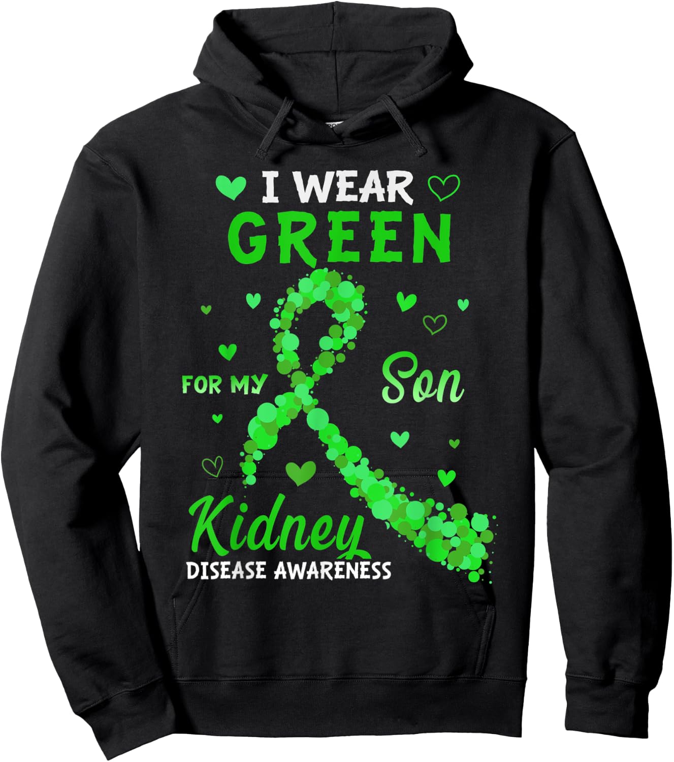 I Wear Green For My Son Kidney Disease Awareness Gifts Hoodie - Hoodie | Black