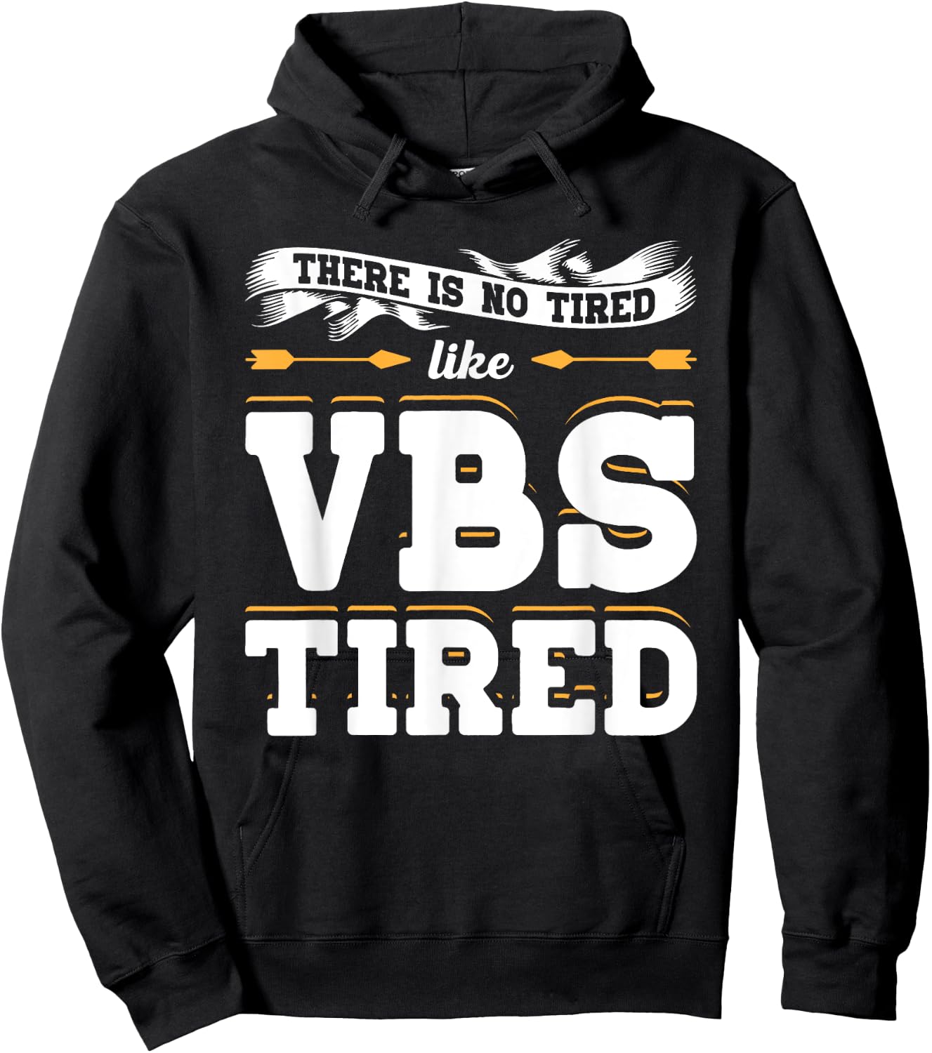 There Is No Tired Like VBS Tired Christian Bible School Camp Hoodie - Hoodie | Black