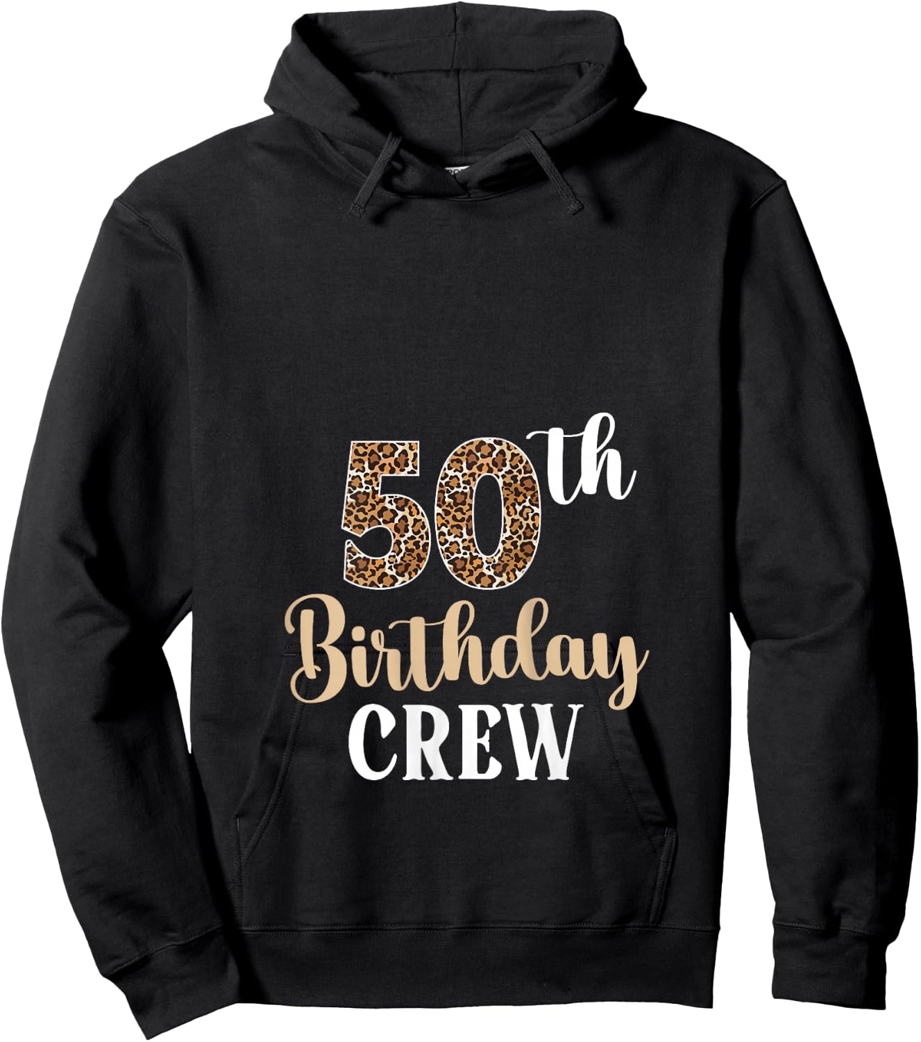 50th Birthday Crew 50 Years Old Birthday Leopard 50 Bday Hoodie - Hoodie | Black