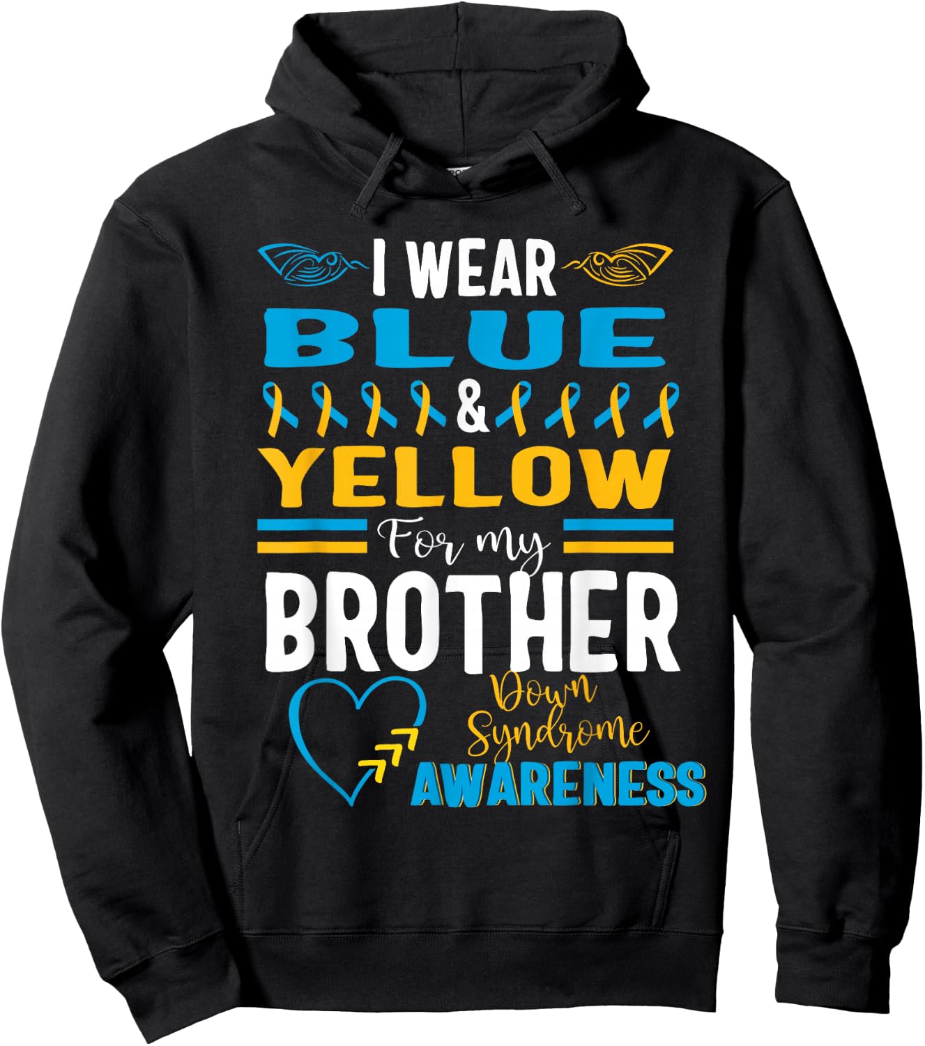 Down Syndrome Awareness T21 I Wear Blue Yellow for Brother Hoodie - Hoodie | Black