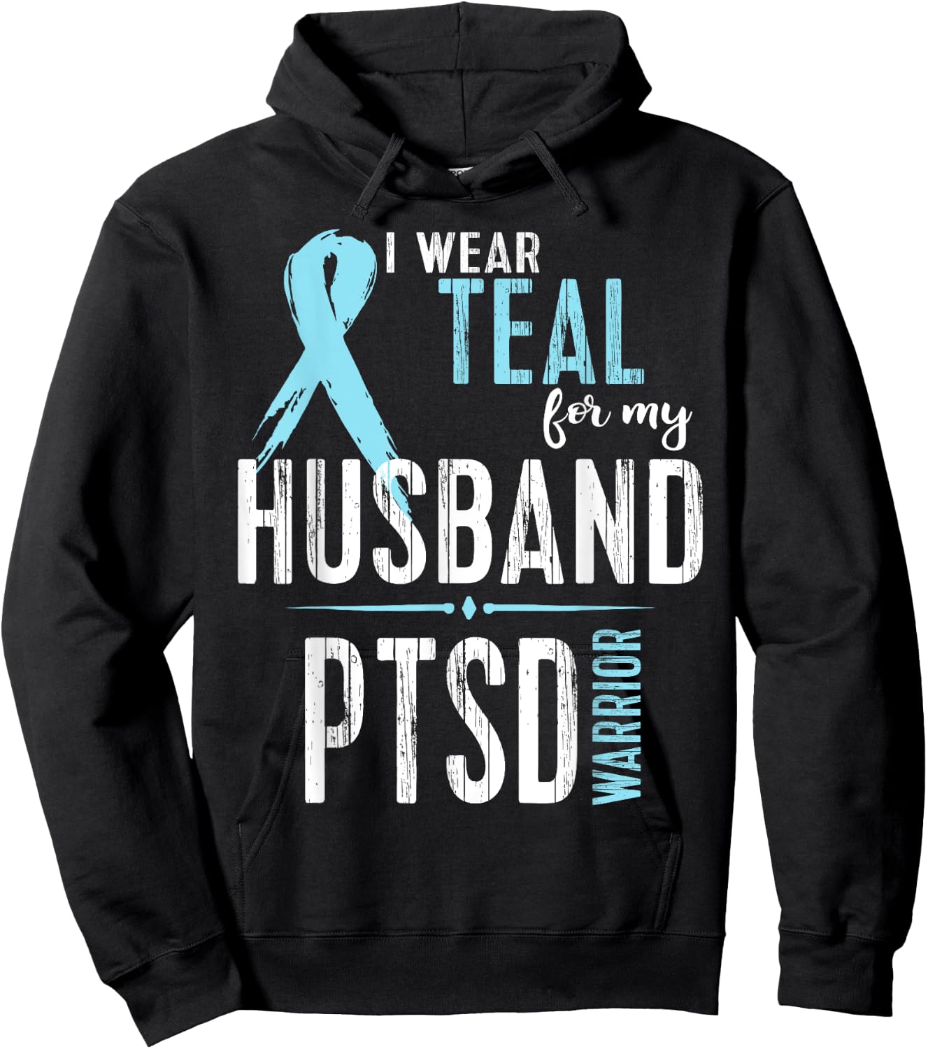 PTSD Awareness Shirt: I Wear Teal For My Husband Hoodie - Hoodie | Black