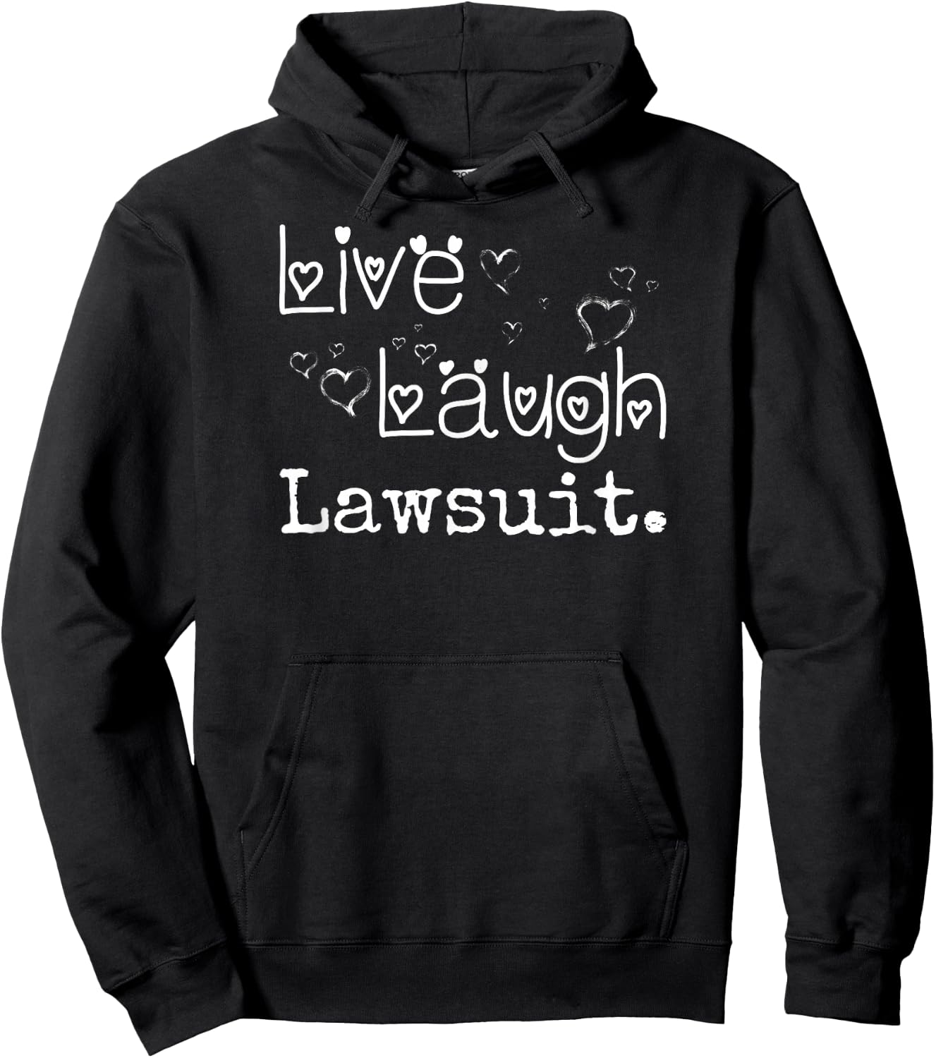 Irreverent Live Laugh Lawsuit - Funny Lawyer, Attorney, Law Student Hoodie - Hoodie | Black
