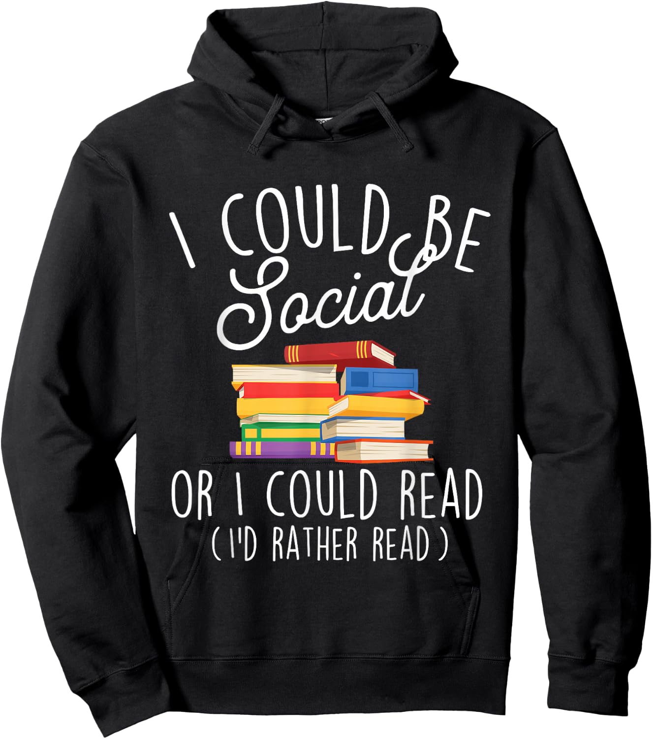 I Could Be Social Or I Could Read - Book Lover Librarian Hoodie - Hoodie | Black