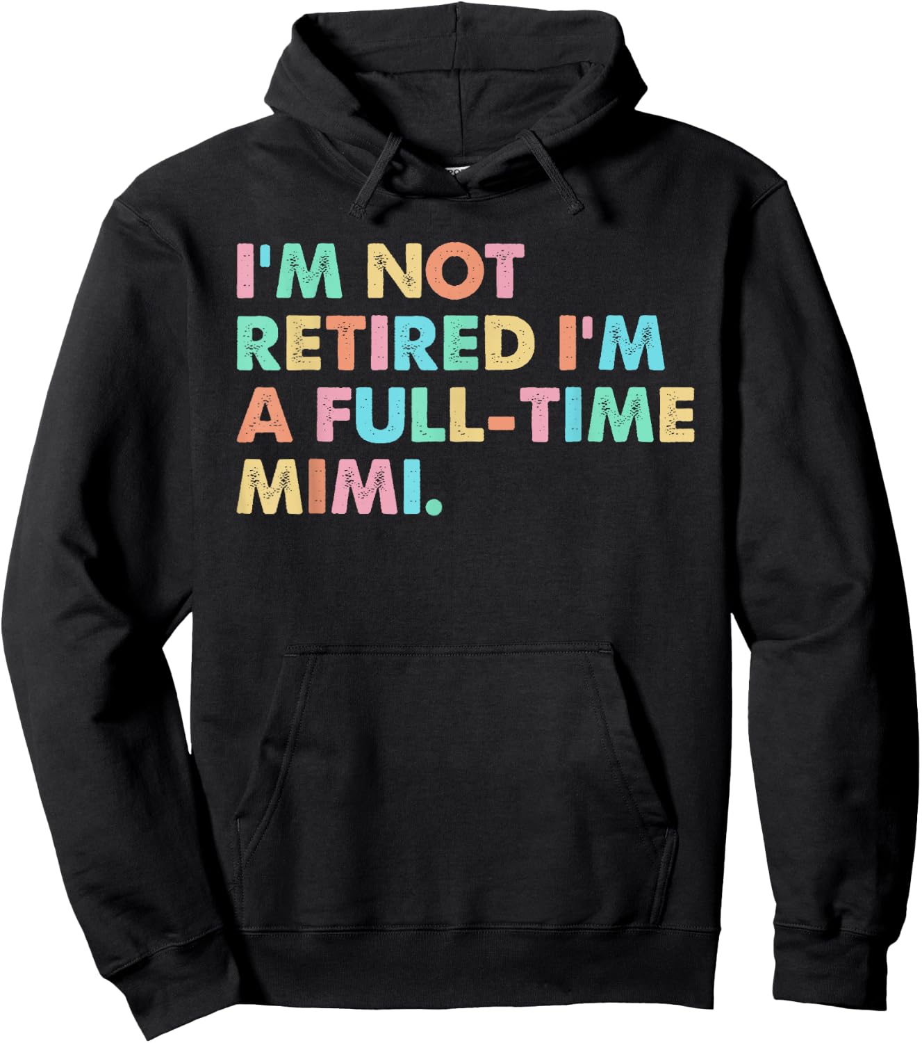 I'm not Retired I'm a Full-time Mimi Hoodie - Hoodie | Black