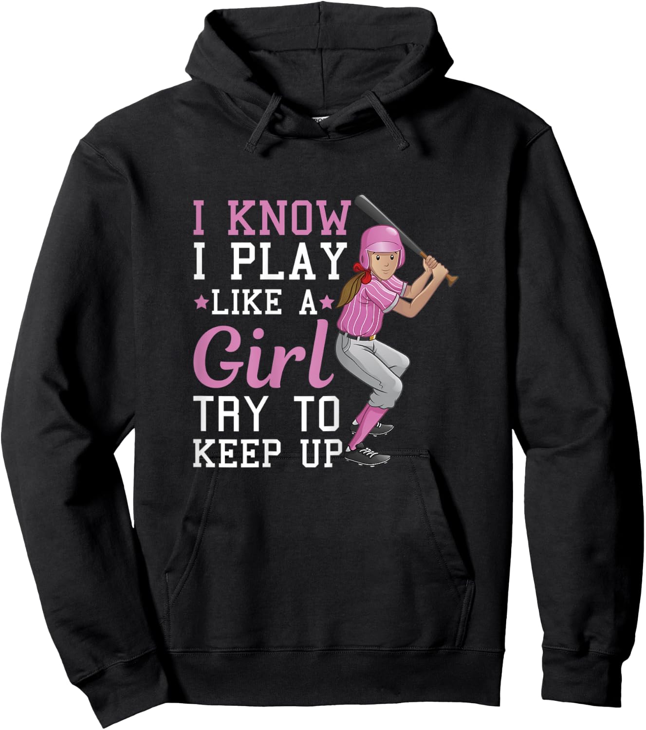 I Know I Play Like A Girl Try To Keep Up – Baseball Hoodie - Hoodie | Black