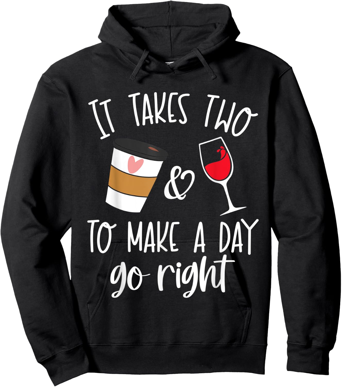 It Takes Two to Make a Day Go Right Shirt,Coffee and Wine Hoodie - Hoodie | Black