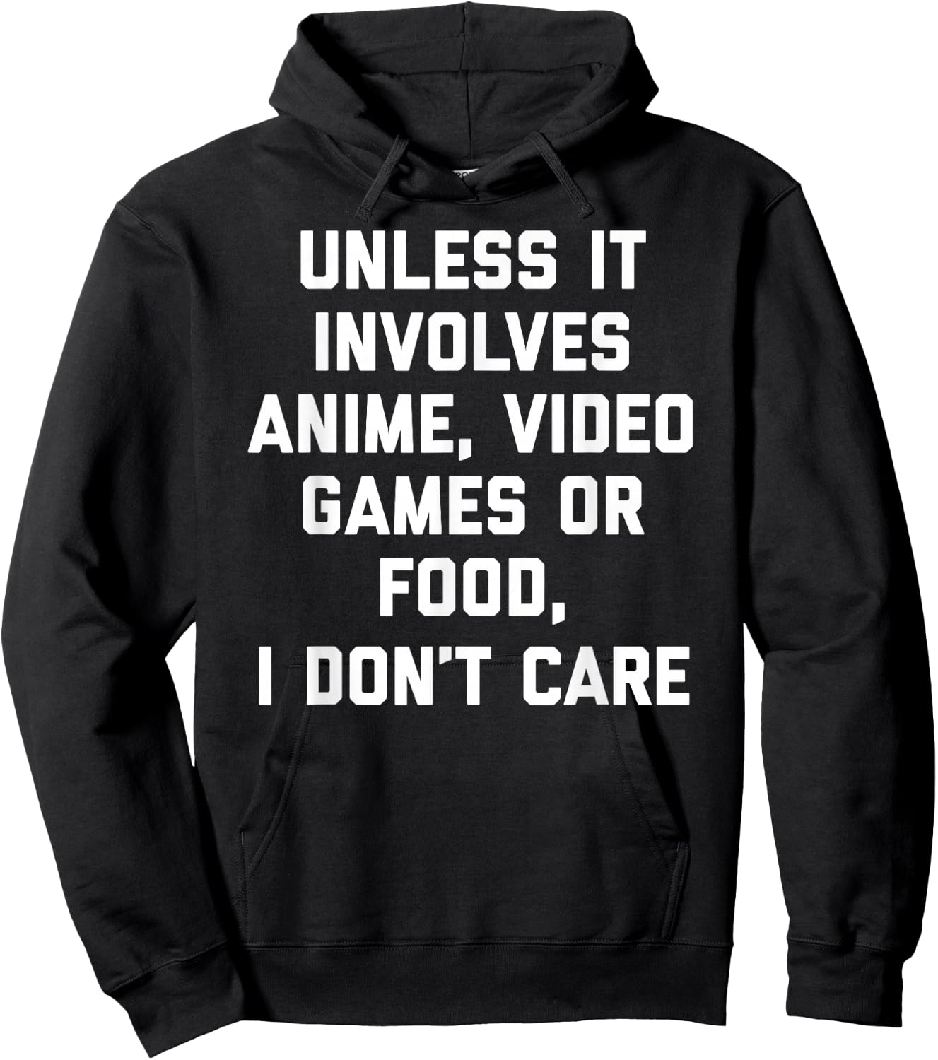 Unless It Has To Do With Anime Video Games or Food Hoodie - Hoodie | Black