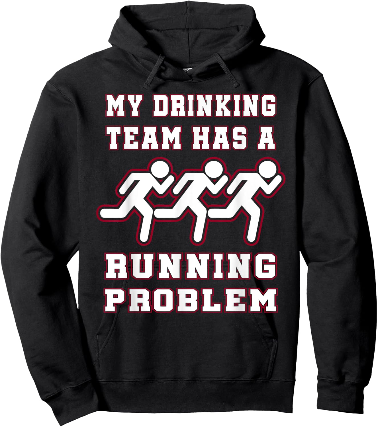 My Drinking Team Has a Running Problem Funny Runners Hoodie - Hoodie | Black