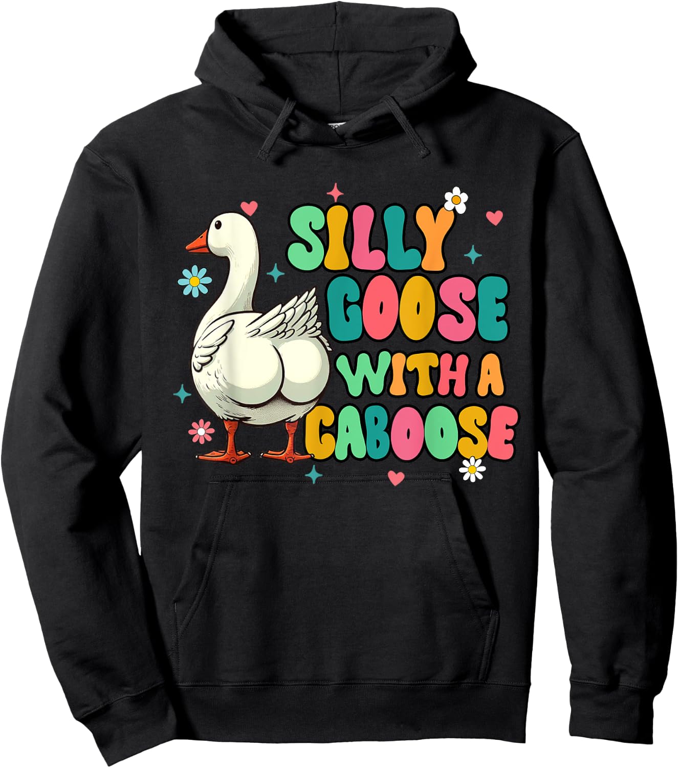 Silly Goose Vibes Funny Sarcasm Silly Goose With A Caboose Hoodie - Hoodie | Black