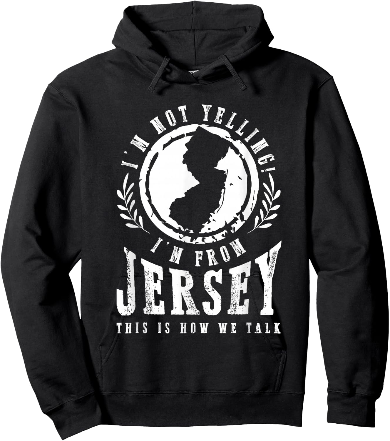 I'm Not Yelling I'm From New Jersey Garden State NJ Home USA Hoodie - Hoodie | Black