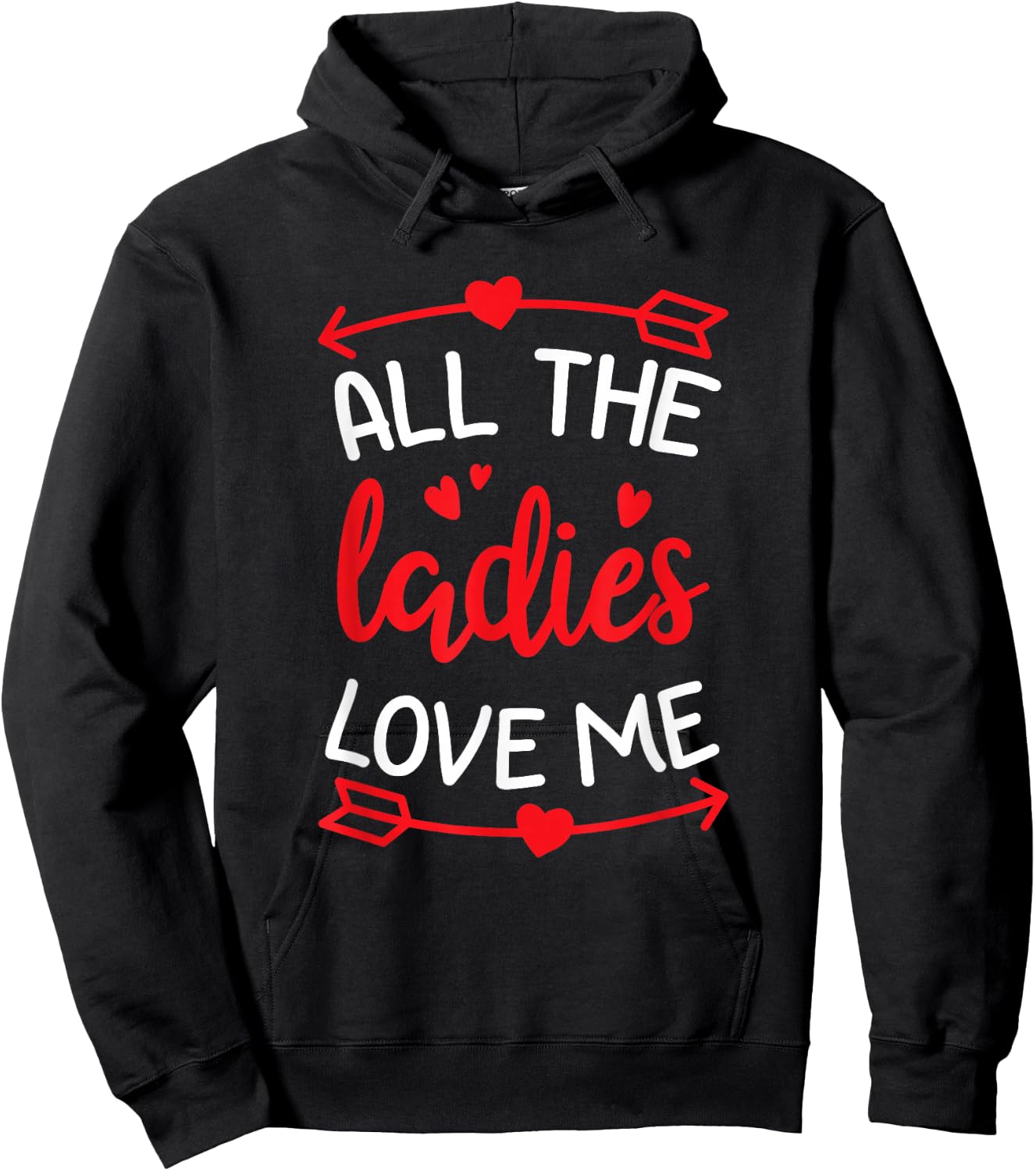 All The Ladies Love Me Funny Gift Men Valentine Day Hoodie - Hoodie | Black