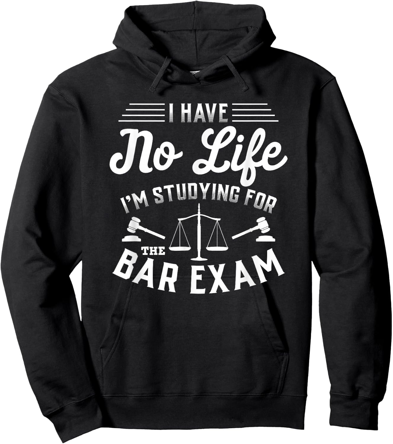 I Have No Life I'm Studying For The Bar Exam Gift Shirt Hoodie - Hoodie | Black