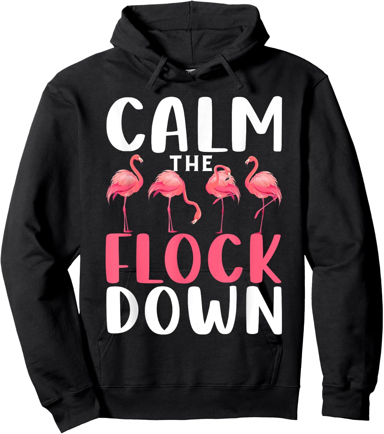 Calm The Flock Down Shirt Adult Flamingo Costume Flamingo Hoodie - Hoodie | Black