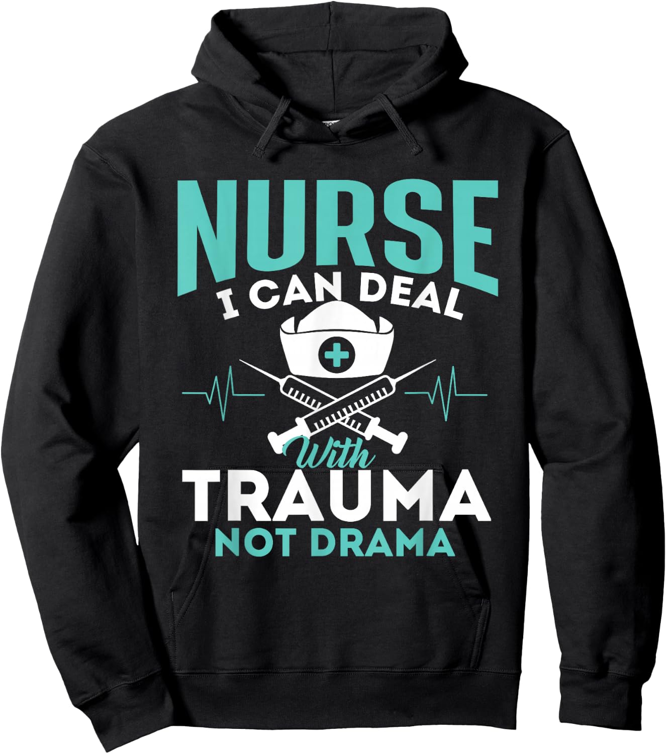 I Can Deal With Trauma Not Drama - Funny Nurse Nursing Hoodie - Hoodie | Black