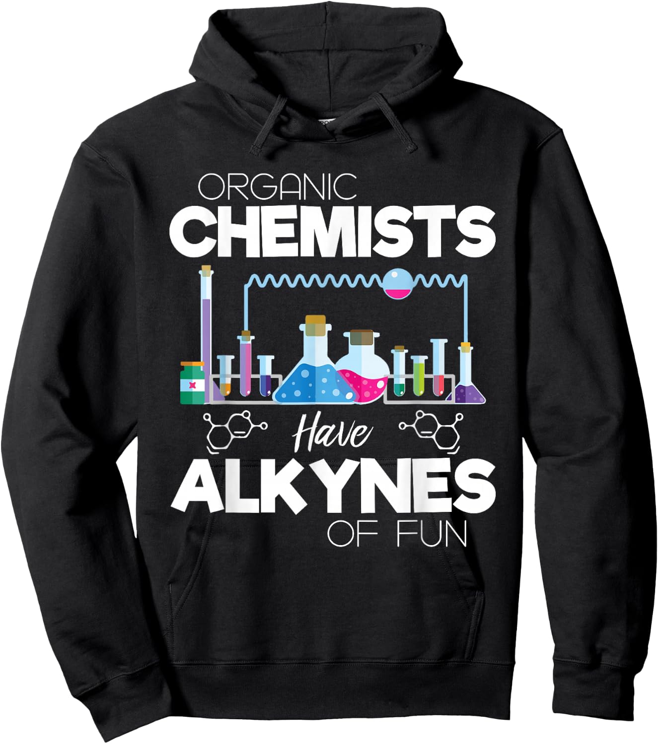 Organic Chemists Have Alkynes Of Fun Chemistry - Chemist Hoodie - Hoodie | Black