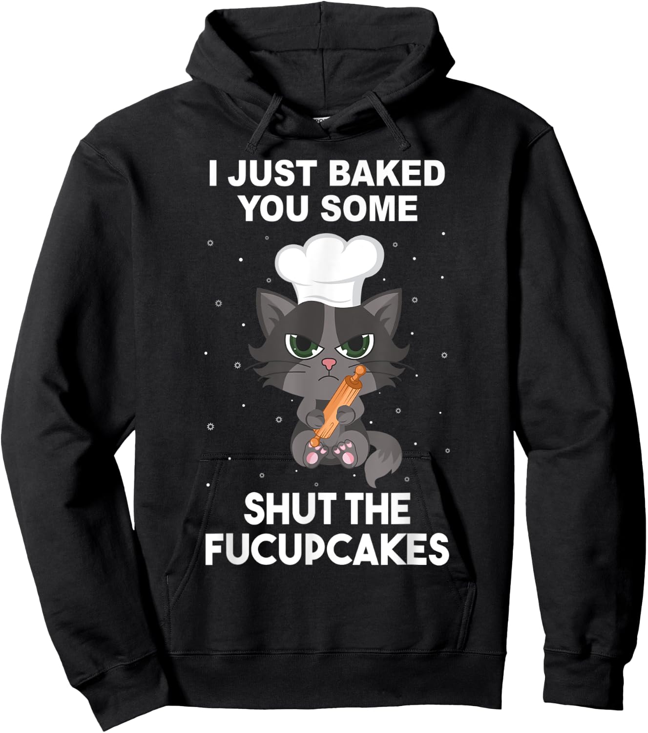 Baking Baker Cat I just baked you some shut the fucupcakes Women Hoodie - Hoodie | Black