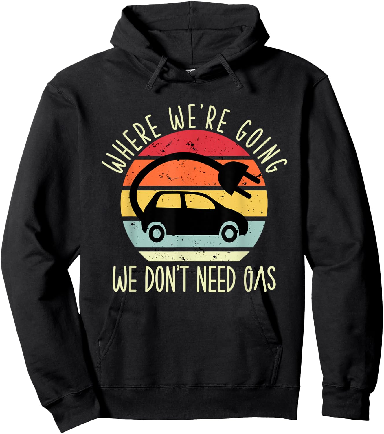 Where we're going we don't need gas funny electric car Hoodie - Hoodie | Black