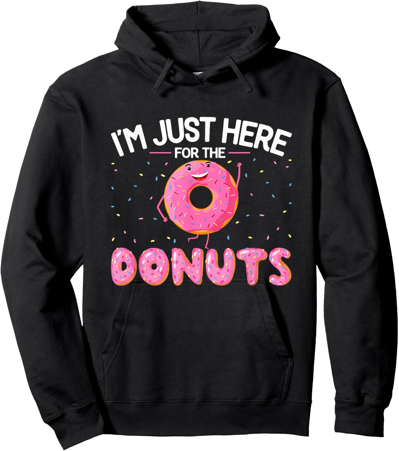 Funny Doughnut Lover - I'm Just Here for the Donuts Hoodie - Hoodie | Black