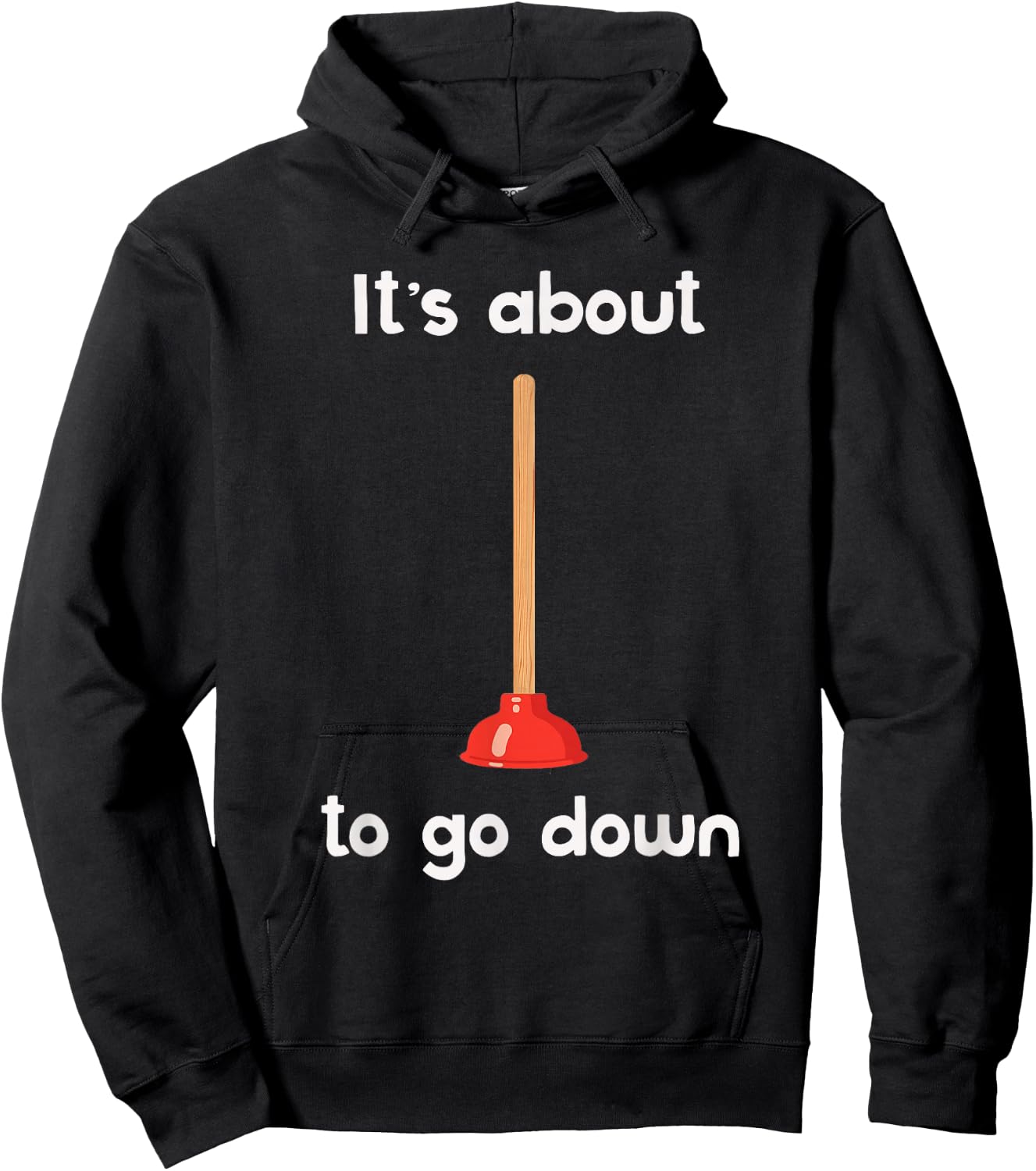 It's About to Go Down Joke Plunger Hoodie - Hoodie | Black