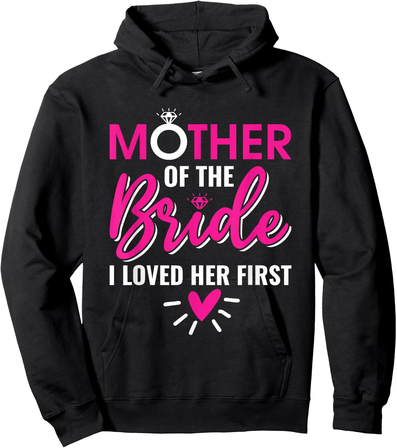 Marriage Bridal Shower Mother of the bride I loved her first Hoodie - Hoodie | Black