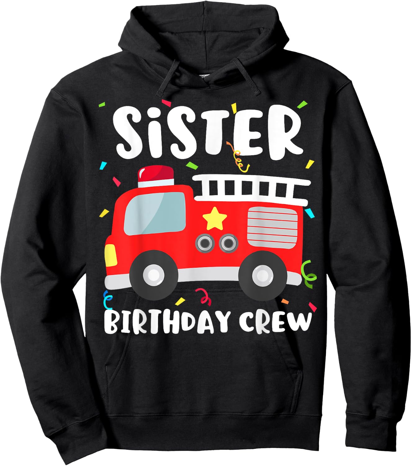 Sister Birthday Crew Fire Truck Party Firefighter Hoodie - Hoodie | Black