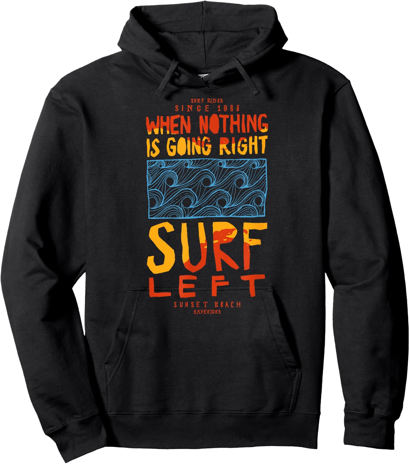 When Nothing Is Going Right - Surf left. Surfing waves . Hoodie - Hoodie | Black