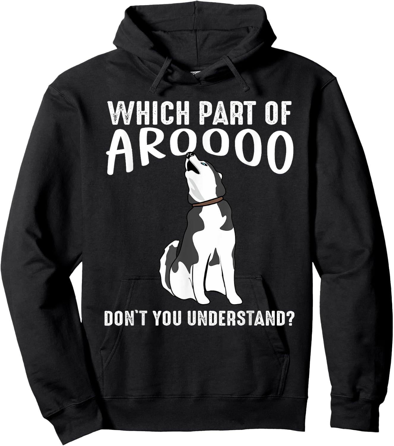 Which Part Of Aroooo Don't You Understand Siberian Husky Dog Hoodie - Hoodie | Black