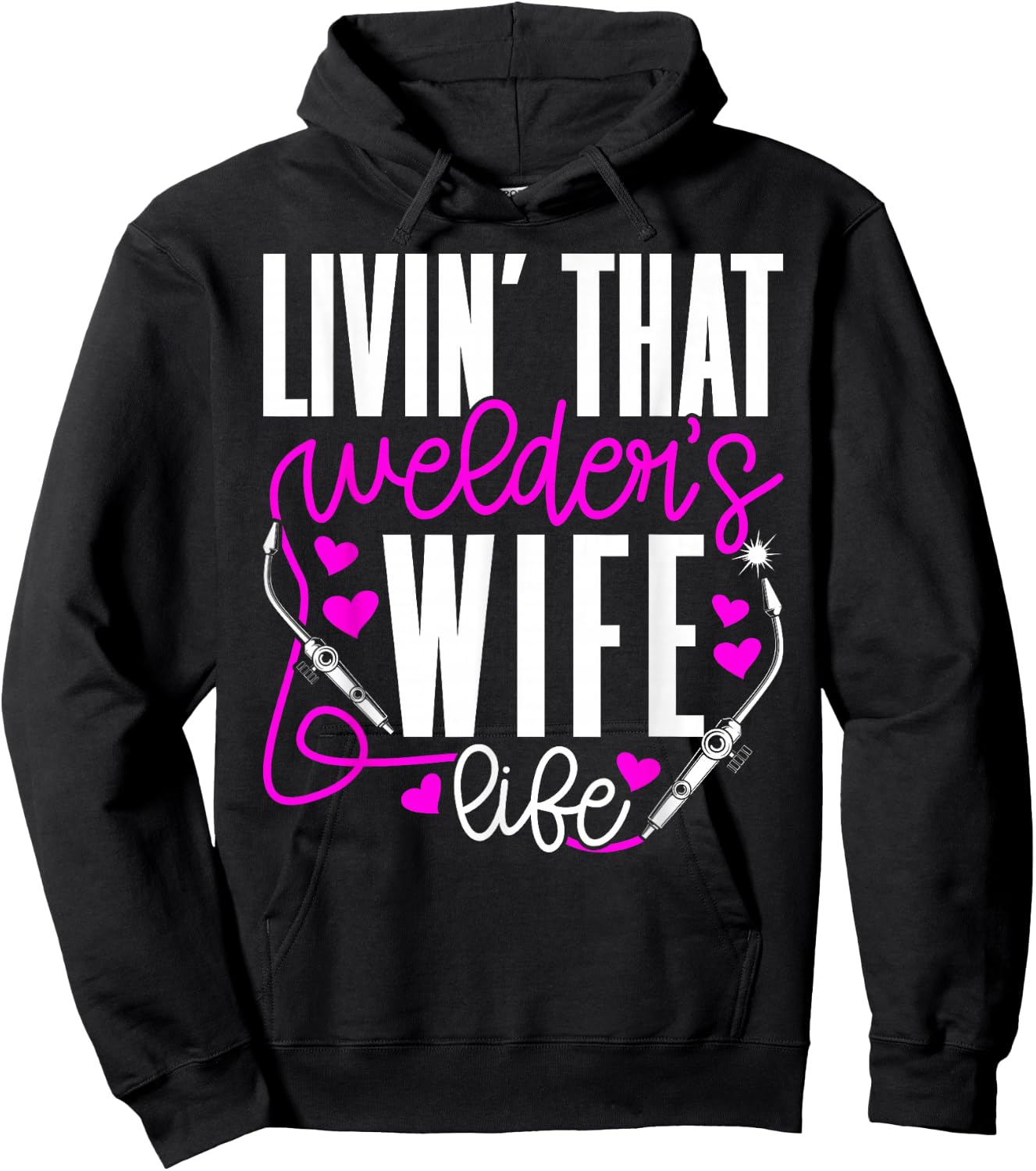 Livin' that Welder's Wife Life Wife of A Welder Wife Hoodie - Hoodie | Black