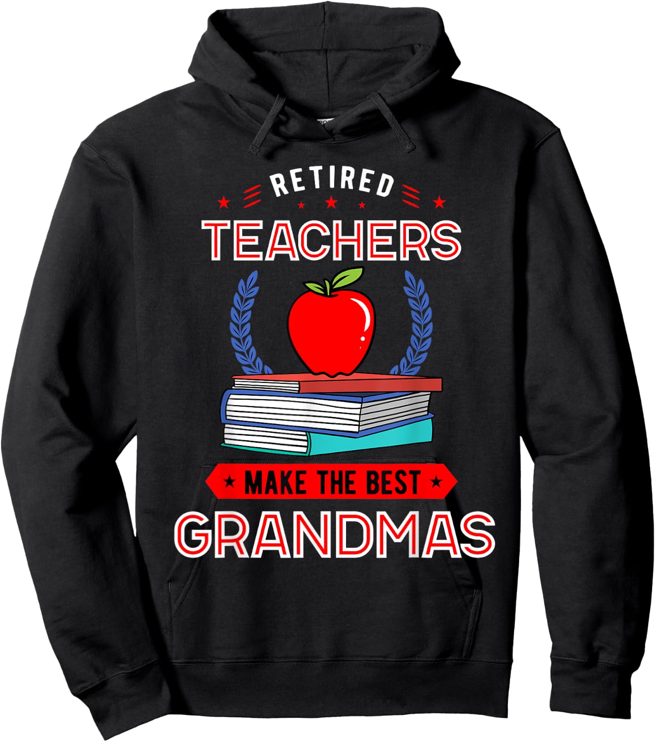 Retired Teachers Make The Best Grandmas Retirement Hoodie - Hoodie | Black