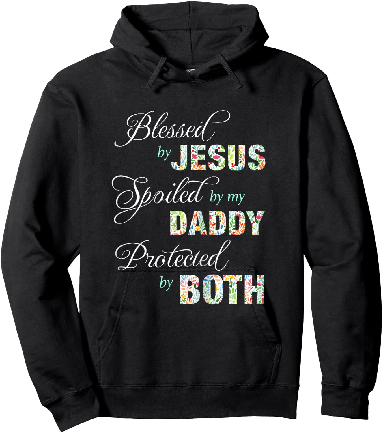 Blessed By Jesus Spoiled By My Daddy Protected Both Gift Hoodie - Hoodie | Black