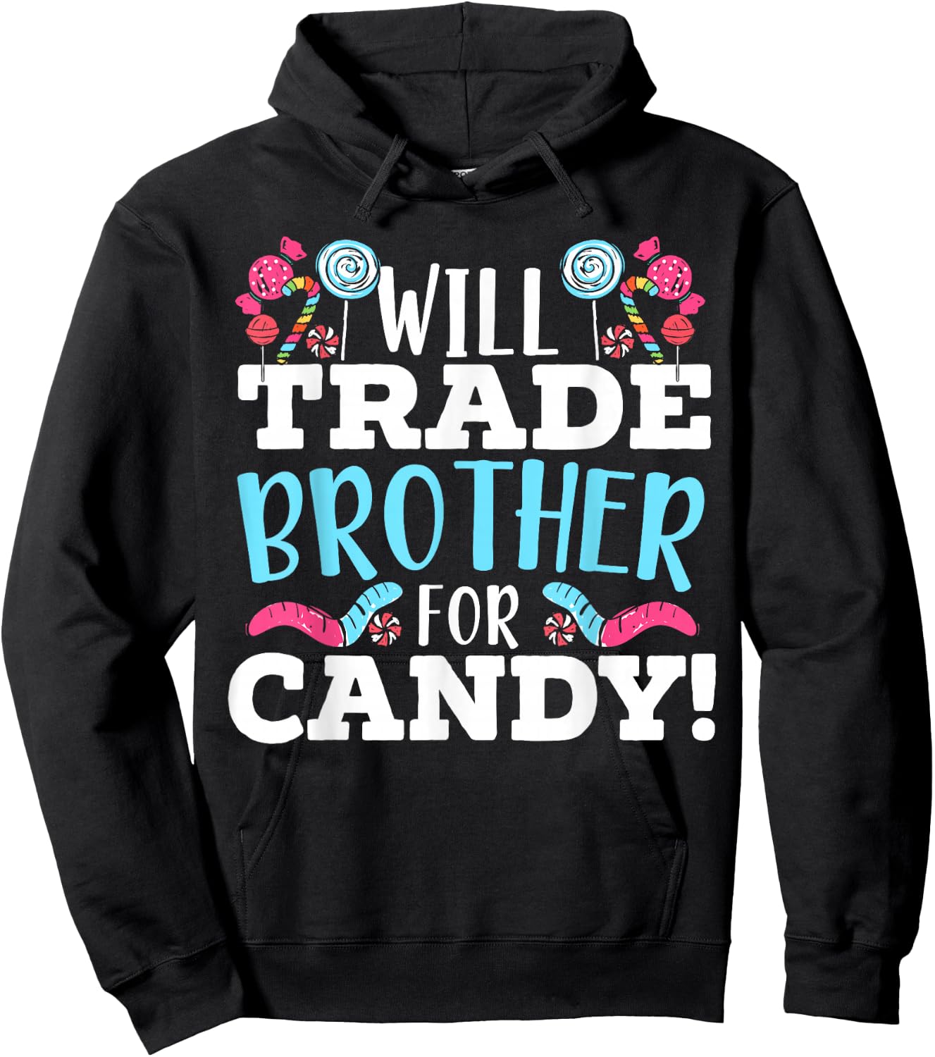 Will Trade Brother For Candy Sweet Sugar Lollipop Dessert Hoodie - Hoodie | Black