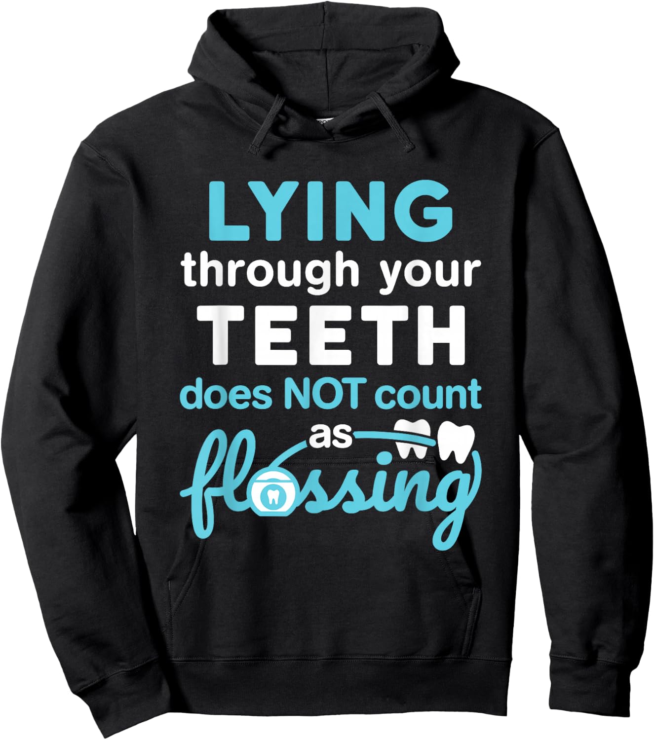 Lying Through Your Teeth Does Not Count as Flossing RDH Hoodie - Hoodie | Black