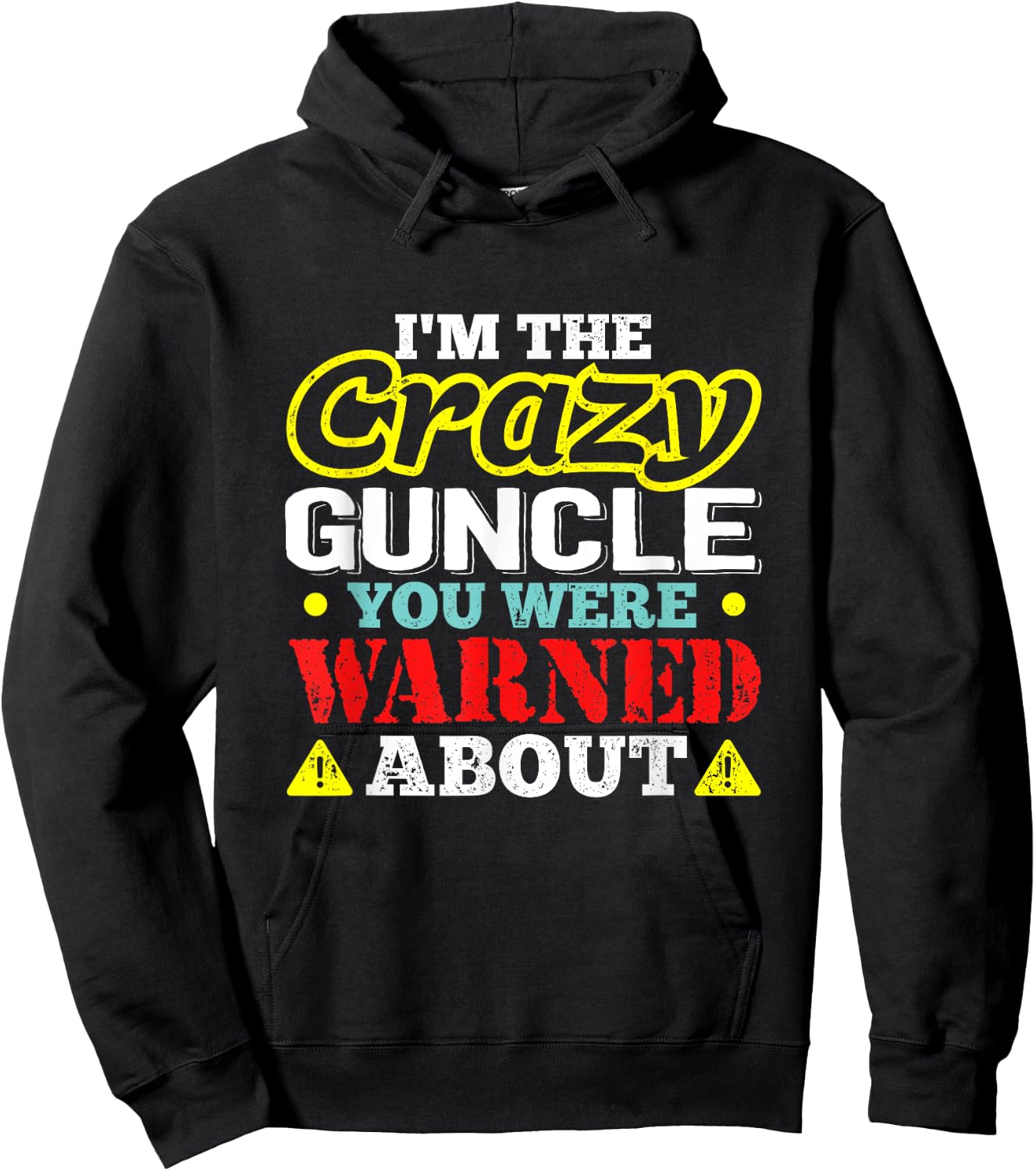 I'm The Crazy Guncle You Were Warned About Hoodie - Hoodie | Black