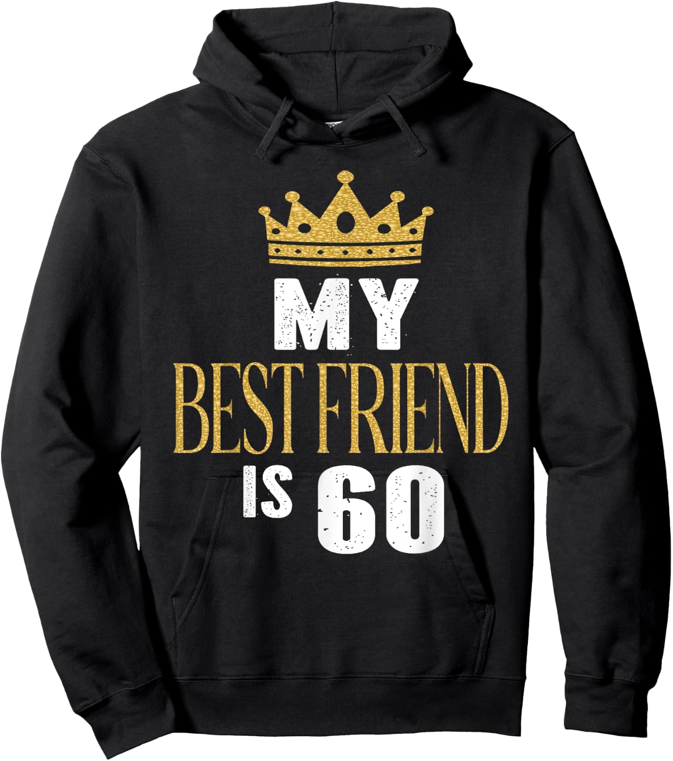My Best Friend Is 60 Years Old 60th Birthday Party Matching Hoodie - Hoodie | Black