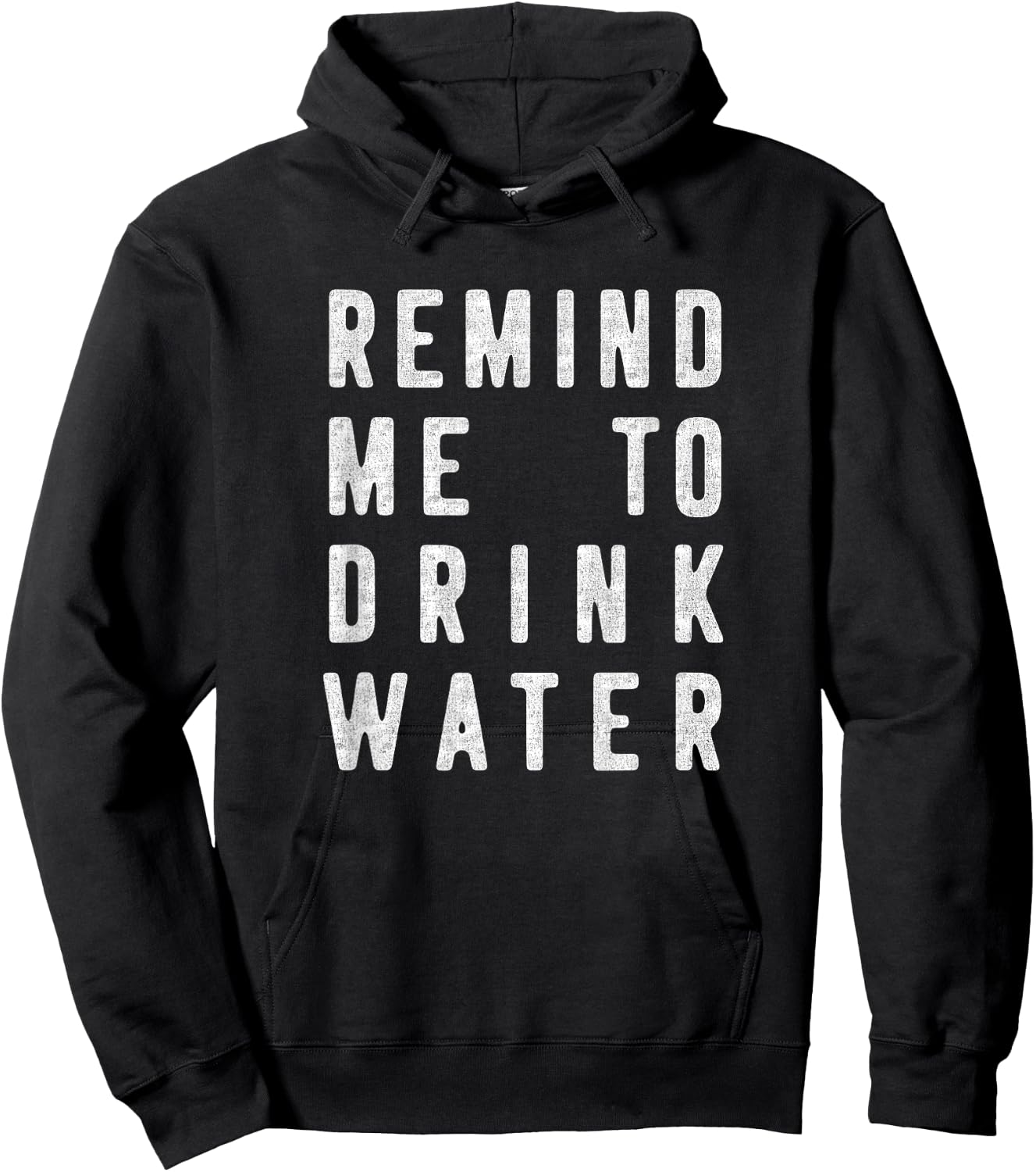 Funny Water Reminder Remind Me To Drink Water Hoodie - Hoodie | Black