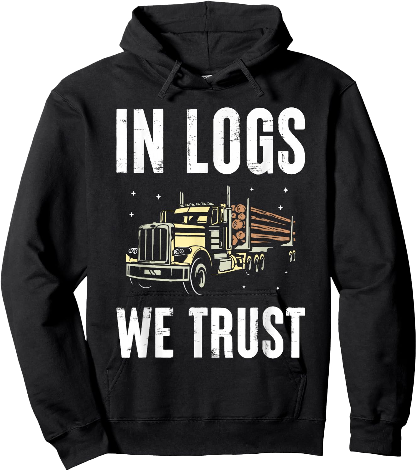 In Logs We Trust Wooden Truck Driver Transport Wood Transporter Hoodie - Hoodie | Black