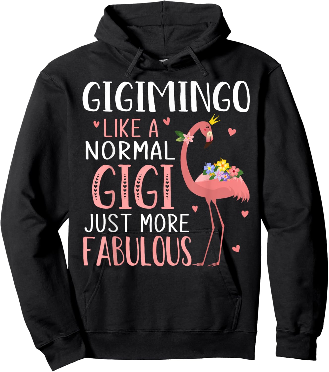 Flamingo Gigimingo like a Normal Gigi Funny Grandma Hoodie - Hoodie | Black