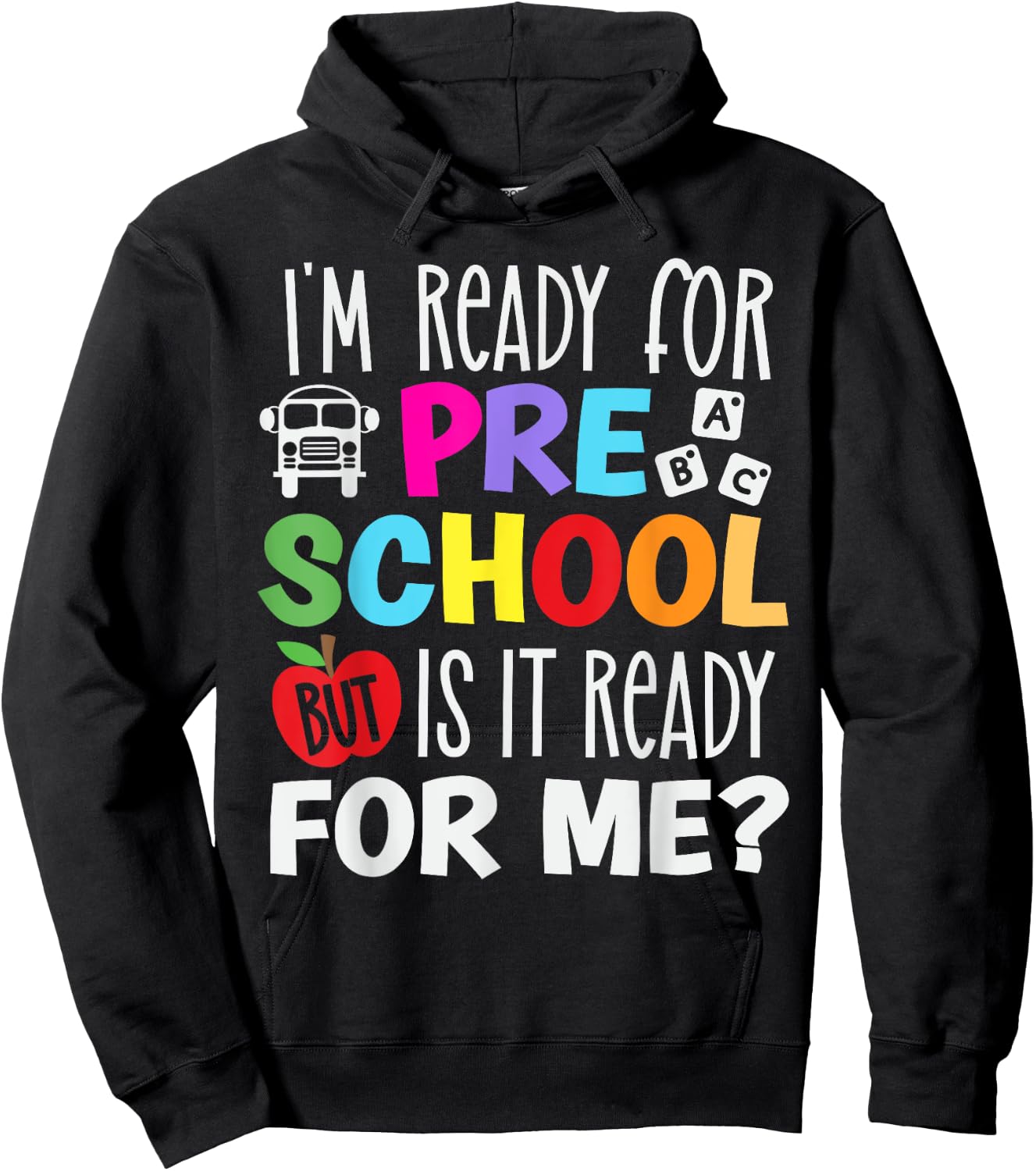 I am ready for preschool, But is it ready for me? Hoodie - Hoodie | Black