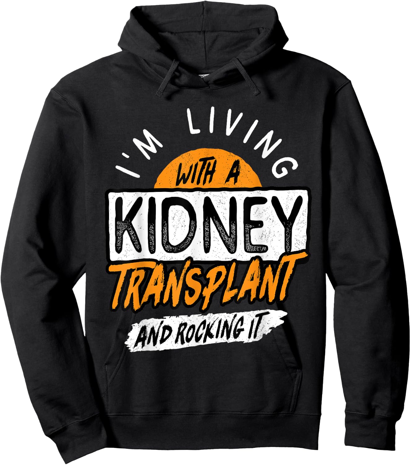 Living With A Kidney Transplant And Rocking It Organ Surgery Hoodie - Hoodie | Black